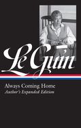 Portada de Ursula K. Le Guin: Always Coming Home (Loa #315): Author's Expanded Edition
