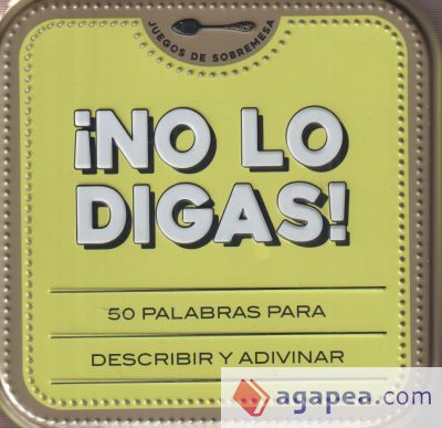 ¡No lo digas! ¡No lo digas!