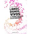 LIBRES, DIGNOS, VIVOS