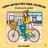 LIBRO ANTIESTR&Eacute;S PARA COLOREAR-UN D&Iacute;A EN LA CIUDAD