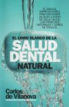 LIBRO BLANCO DE LA SALUD DENTAL NATURAL, EL