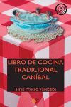 LIBRO DE COCINA TRADICIONAL CANIBAL 9788410001374
