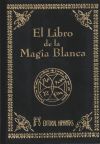 LIBRO DE LA MAGIA BLANCA, EL