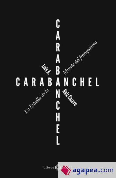 CARABANCHEL. LA ESTRELLA DE LA MUERTE DEL FRANQUISMO CARABANCHEL. LA ESTRELLA DE LA MUERTE DEL FRANQUISMO