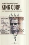 King Corp: El Imperio Nunca Contado De Juan Carlos I