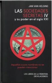 Portada de LAS SOCIEDADES SECRETAS IV Y SU PODER EN EL SIGLO XXI