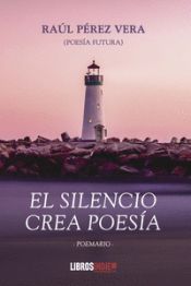 Portada de EL SILENCIO CREA POESIA