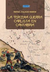 Portada de LA TERCERA GUERRA CARLISTA EN CANTABRIA