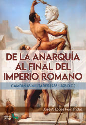 Portada de DE LA ANARQU?A AL FINAL DEL IMPERIO ROMANO