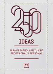 Portada de 250 ideas para desarrollar tu vida profesional y personal