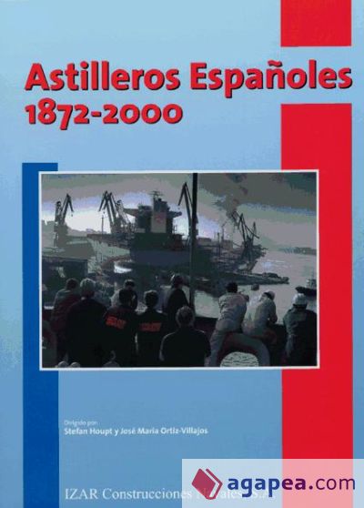 Astilleros Españoles, 1872-2000