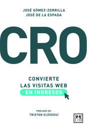 Portada de CRO: CONVIERTE LAS VISITAS WEB EN INGRESOS