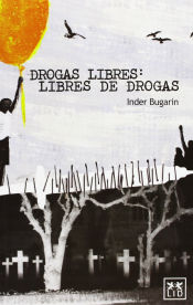 Portada de Drogas libres: libres de drogas