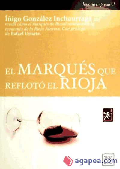 El marqués que reflotó El Rioja