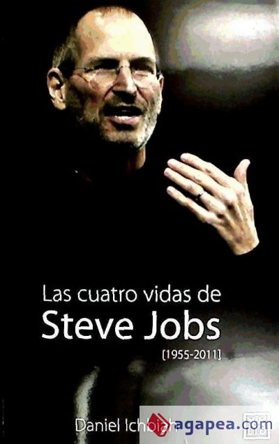 Las cuatro vidas de Steve Jobs