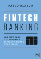 Portada de Fintech banking. Las finanzas del futuro y el nuevo mundo del dinero (Ebook)