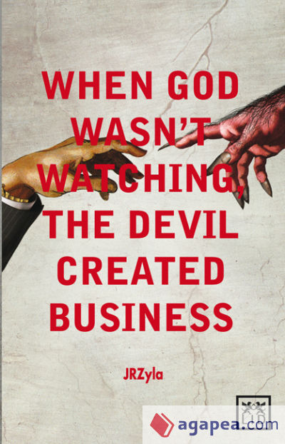 When god wasn´t watching, the devil created business