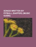 SONGS WRITTEN BY PITBULL (RAPPER) (MUSIC GUIDE): ARMADA LATINA, AY ...