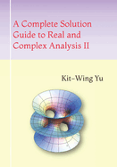 Portada de A Complete Solution Guide to Real and Complex Analysis II