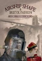 Portada de Airship Shape & Bristol Fashion