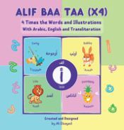 Portada de Alif Baa Taa (x4) - 4 Times the Words and Illustration with English Arabic and Transliteration