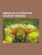AMERICAN ALTERNATIVE COUNTRY SINGERS: LINDA RONSTADT, BECK, BONNIE ...