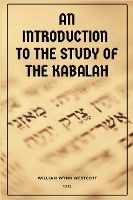 Portada de An Introduction to the Study of the Kabalah: Easy-to-Read Layout