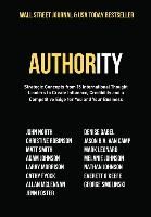Portada de Authority: Strategic Concepts from 15 International Thought Leaders to Create Influence, Credibility and a Competitive Edge for Y