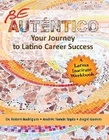 Portada de Be Autentico: Your Journey to Latino Career Success
