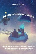 BEDTIME STORIES FOR CHILDREN: SHORT MEDITATIONS TO HELP YOUR KIDS ...