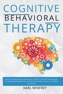 CBT - COGNITIVE BEHAVIORAL THERAPY: WIN THE THOUGHTS YOU SABOTAGE ...