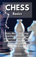 Portada de CHESS Basics: Rules, Moves, Openings and Closings Explained to Learn the Game of Chess for Beginners and Become an Advanced Player i