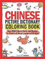 Portada de Chinese Picture Dictionary Coloring Book: Over 1500 Chinese Words and Phrases for Creative & Visual Learners of All Ages