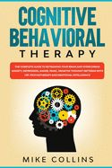Portada de Cognitive Behavioral Therapy: An Effective Guide for Rewiring your Brain and Regaining Control Over Anxiety, Phobias, and Depression