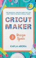 CRICUT DESIGN SPACE: THE PRACTICAL STEP BY STEP GUIDE TO FOLLOW TO FIND ...