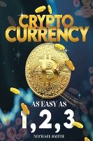 Portada de Cryptocurrency: As easy as 1,2,3