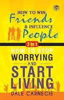 Portada de Dale Carnegie (2In1): How To Win Friends & Influence People and How To Stop Worrying & Start Living