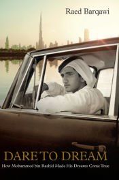 DARE TO DREAM: HOW MOHAMMED BIN RASHID MADE HIS DREAMS COME TRUE - RAED ...