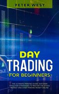 Portada de Day Trading for Beginners: The Ultimate Trading Guide. Discover Effective Strategies to Master the Stock Market and Start Making Money Online