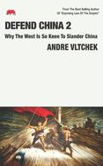 Portada de Defend China 2: Why The West Is So Keen To Slander China