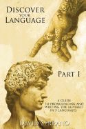Portada de Discover Your Language: Part I: A Guide to Pronouncing and Writing the Alphabet in 5 Languages