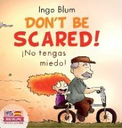 Portada de Don't be scared! - ¡No tengas miedo!: Bilingual Children's Picture Book in English-Spanish. Suitable for kindergarten, elementary school, and at home!