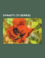 DYNASTY (TV SERIES): DYNASTY CHARACTERS, LIST OF DYNASTY EPISODES ...