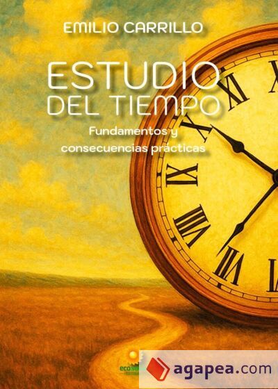 Estudio del Tiempo: Fundamentos y Consecuencias Prácticas Estudio del Tiempo: Fundamentos y Consecuencias Prácticas