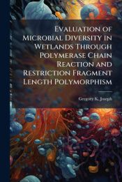 EVALUATION OF MICROBIAL DIVERSITY IN WETLANDS THROUGH POLYMERASE CHAIN ...