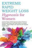 EXTREME RAPID WEIGHT LOSS HYPNOSIS FOR WOMEN: USE THE POWER OF SELF ...