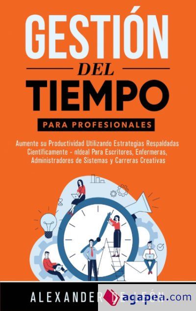 GESTION DEL TIEMPO PARA PROFESIONALES: AUMENTE SU PRODUCTIVIDAD ...