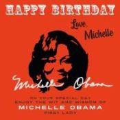 Portada de Happy Birthday-Love, Michelle: On Your Special Day, Enjoy the Wit and Wisdom of Michelle Obama, First Lady