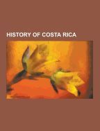 HISTORY OF COSTA RICA: UNITED FRUIT COMPANY, PRE-COLUMBIAN HISTORY OF ...
