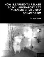 Portada de How I Learned To Relate To My Laboratory Rat Through Humanistic Behaviorism
